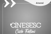 Sesc Arsenal exibe clssicos de Fellini e oferta oficina de roteiro para curta