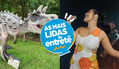 Exposio Vale dos Dinossauros, cantora cuiabana no Lollapalooza so as mais lidas