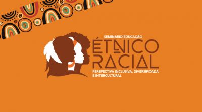 Profissionais da Educao de 43 municpios participam de seminrio sobre diversidade tnico-racial