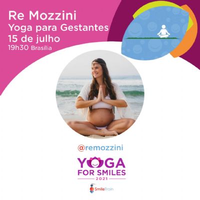 Yoga para Gestantes com Re Mozzini e muitos sorrisos em apoio  Smile Train
